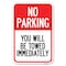 Signmission No Parking You Will Be Towed Immediately Heavy-Gauge Aluminum Sign, 12" x 18", A-1218-23634 A-1218-23634 - alternate 1